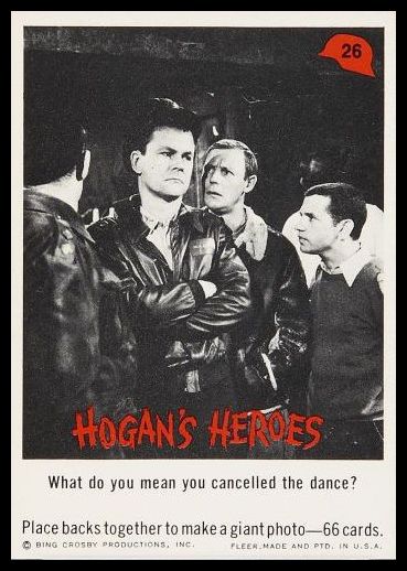 65FHH 1965 Fleer Hogan's Heroes 26 What Do You Mean You Cancelled The Dance